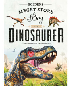 shop Boldens meget store bog om dinosaurer - Indbundet af  - online shopping tilbud rabat hos shoppetur.dk