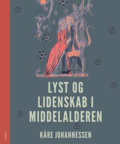 shop Lyst og lidenskab i Middelalderen - Hardback af  - online shopping tilbud rabat hos shoppetur.dk