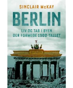 shop Berlin - Liv og tab i byen der formede 1900-tallet - Indbundet af  - online shopping tilbud rabat hos shoppetur.dk
