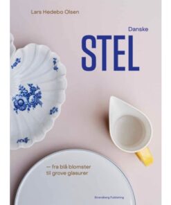 shop Danske stel - Fra yndige blomster til grov glasur - Indbundet af  - online shopping tilbud rabat hos shoppetur.dk