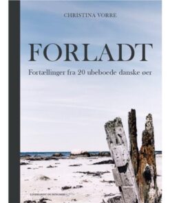 shop Forladt - fortællinger fra 20 ubeboede danske øer - Indbundet af  - online shopping tilbud rabat hos shoppetur.dk