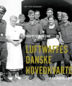 shop Historien om Luftwaffes danske hovedkvarter i Skanderborg - Hardback af  - online shopping tilbud rabat hos shoppetur.dk