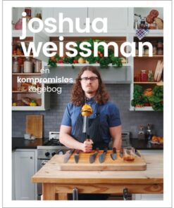 shop Joshua Weissman - En kompromisløs kogebog - Hardback af  - online shopping tilbud rabat hos shoppetur.dk