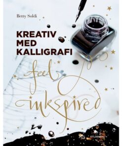shop Kreativ med kalligrafi - Feel inkspired - Indbundet af  - online shopping tilbud rabat hos shoppetur.dk