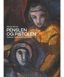 shop Penslen og pistolen - Maleren Jens Adolf Jerichau - Indbundet af  - online shopping tilbud rabat hos shoppetur.dk