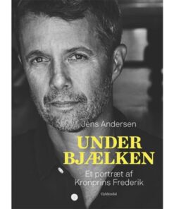 shop Under bjælken - et portræt af Kronprins Frederik - Indbundet af  - online shopping tilbud rabat hos shoppetur.dk