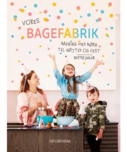 shop Vores bagefabrik - Bagning med børn til højtid og fest - Indbundet af  - online shopping tilbud rabat hos shoppetur.dk