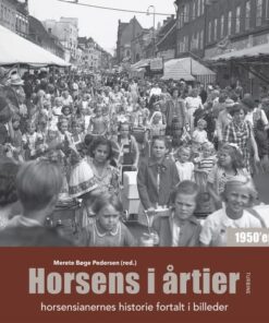 shop Horsens i årtier - 1950'erne - Horsens historie 1 - Hardback af  - online shopping tilbud rabat hos shoppetur.dk
