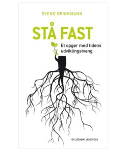 shop Stå fast - Et opgør med tidens udviklingstrang - Hæftet af  - online shopping tilbud rabat hos shoppetur.dk