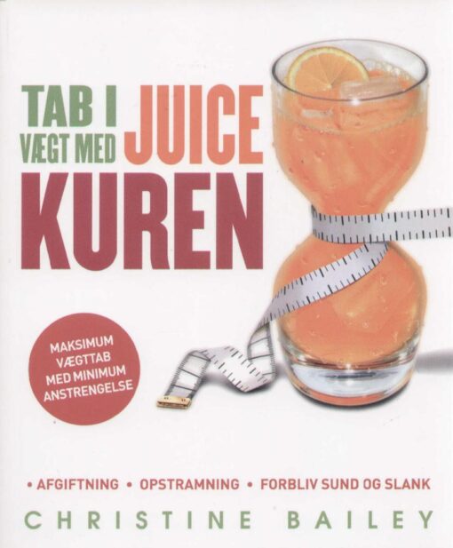 Christine Bailey - Tab i vægt med juice kuren online shopping billigt tilbud shoppetur