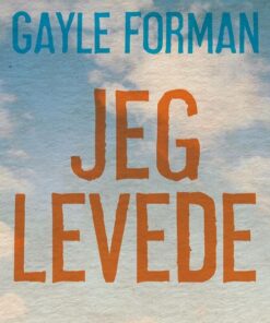 Gayle Forman - Jeg lever online shopping billigt tilbud shoppetur