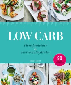 Helle Kleist - Low Carb flere proteiner & færre kulhydrater online shopping billigt tilbud shoppetur