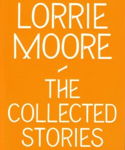 Lorrie Moore - The collected stories online shopping billigt tilbud shoppetur