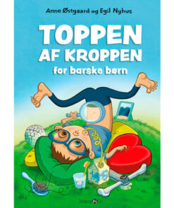 shop Toppen af kroppen for barske børn - Hardback af  - online shopping tilbud rabat hos shoppetur.dk