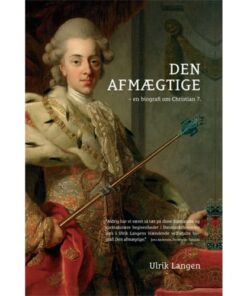 shop Den afmægtige - en biografi om Christian 7. - Hardback af  - online shopping tilbud rabat hos shoppetur.dk