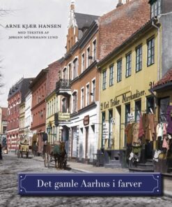 shop Det gamle Aarhus i farver - Hardback af  - online shopping tilbud rabat hos shoppetur.dk