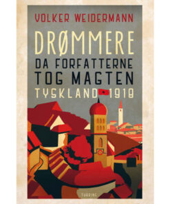 shop Drømmere - Da forfatterne tog magten Tyskland 1918 - Hæftet af  - online shopping tilbud rabat hos shoppetur.dk