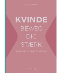 shop Kvinde bevæg dig stærk - Slut med junk-træning - Paperback af  - online shopping tilbud rabat hos shoppetur.dk