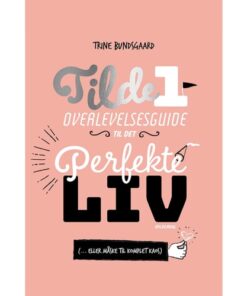 shop Overlevelesguide til det perfekte liv - Tilde 1 - Indbundet af  - online shopping tilbud rabat hos shoppetur.dk