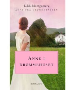 shop Anne i drømmehuset - Anne fra Grønnebakken 5 - Paperback af  - online shopping tilbud rabat hos shoppetur.dk