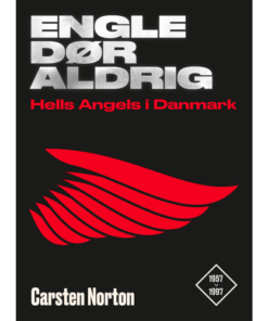 shop Engle dør aldrig - Hells Angels i Danmark 1957-1997 - Indbundet af  - online shopping tilbud rabat hos shoppetur.dk