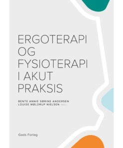 shop Ergoterapi og fysioterapi i akut praksis - Hæftet af  - online shopping tilbud rabat hos shoppetur.dk