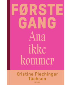 shop Første gang Ana ikke kommer - Hardback af  - online shopping tilbud rabat hos shoppetur.dk