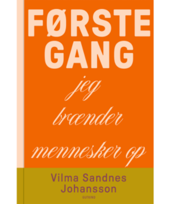 shop Første gang jeg brænder mennesker op - Hardback af  - online shopping tilbud rabat hos shoppetur.dk