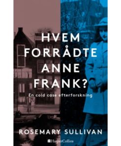 shop Hvem forrådte Anna Frank - En cold case efterforskning - Indbundet af  - online shopping tilbud rabat hos shoppetur.dk