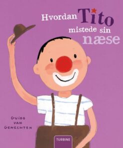 shop Hvordan Tito mistede sin næse - Papbog af  - online shopping tilbud rabat hos shoppetur.dk