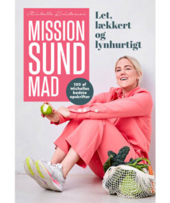 shop Mission sund mad - 100 af Michelles bedste opskrifter - Indbundet af  - online shopping tilbud rabat hos shoppetur.dk