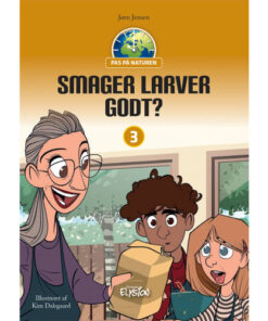 shop Smager larver godt? - Pas på naturen 3 - Hardback af  - online shopping tilbud rabat hos shoppetur.dk