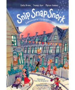 shop Snip Snap Snork - Godnathistorier fra Sovgodtersgade - Hardback af  - online shopping tilbud rabat hos shoppetur.dk