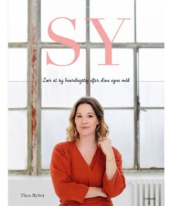 shop Sy - Lær at sy hverdagstøj efter dine egne mål - Hardback af  - online shopping tilbud rabat hos shoppetur.dk