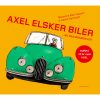 shop Axel elsker biler - Nu med brandbiler - Axel 1 - Indbundet af  - online shopping tilbud rabat hos shoppetur.dk