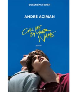 shop Call me by your name - Hæftet af  - online shopping tilbud rabat hos shoppetur.dk