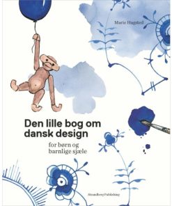 shop Den lille bog om dansk design - For børn og barnlige sjæle - Hardback af  - online shopping tilbud rabat hos shoppetur.dk