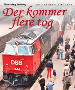 shop Der kommer flere tog - Da DSB blev moderne - Indbundet af  - online shopping tilbud rabat hos shoppetur.dk