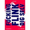 shop Fucking flink dig selv - Hæftet af  - online shopping tilbud rabat hos shoppetur.dk