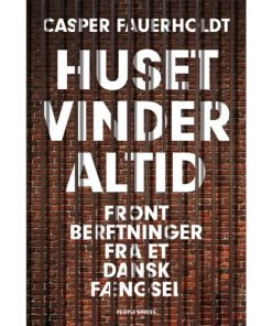 shop Huset vinder altid - Frontberetninger fra et dansk fængsel - Indbundet af  - online shopping tilbud rabat hos shoppetur.dk