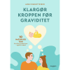 shop Klargør kroppen før graviditet - Hæftet af  - online shopping tilbud rabat hos shoppetur.dk