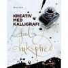 shop Kreativ med kalligrafi - Feel inkspired - Indbundet af  - online shopping tilbud rabat hos shoppetur.dk
