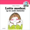 shop Lotte modsat - og tre andre historier - Indbundet af  - online shopping tilbud rabat hos shoppetur.dk