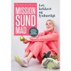 shop Mission sund mad - 100 af Michelles bedste opskrifter - Indbundet af  - online shopping tilbud rabat hos shoppetur.dk