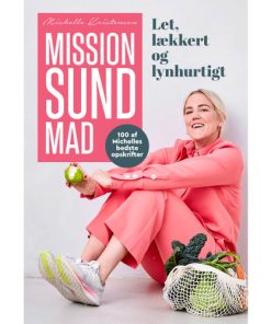 shop Mission sund mad - 100 af Michelles bedste opskrifter - Indbundet af  - online shopping tilbud rabat hos shoppetur.dk