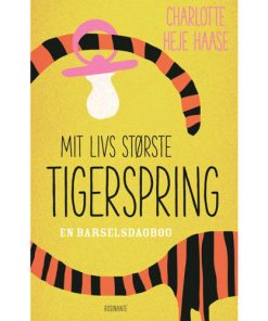 shop Mit livs største tigerspring - en barselsdagbog - Hæftet af  - online shopping tilbud rabat hos shoppetur.dk