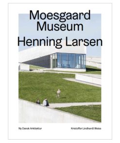 shop Moesgaard Museum - Henning Larsen - Ny dansk arkitektur 4 - Indbundet af  - online shopping tilbud rabat hos shoppetur.dk