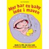 shop Mor har en baby inde i maven - Hardback af  - online shopping tilbud rabat hos shoppetur.dk