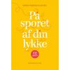 shop På sporet af din lykke - Guide til det gode liv - Hæftet af  - online shopping tilbud rabat hos shoppetur.dk
