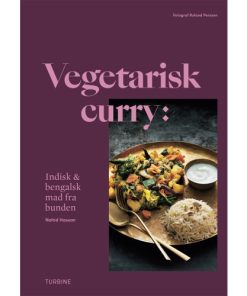 shop Vegetarisk curry - Indisk og bengalsk mad fra bunden - Hardback af  - online shopping tilbud rabat hos shoppetur.dk